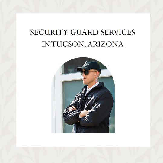 Security Guard Tucson AZ: Reliable and Professional Protection