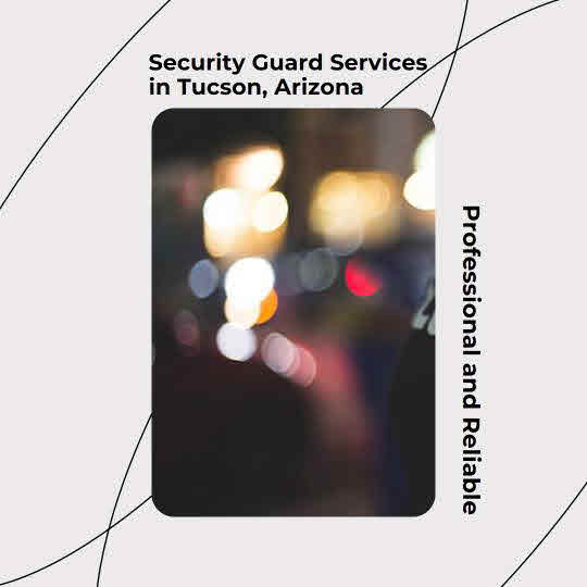 Professional Security Tucson AZ: Safeguarding Your Assets