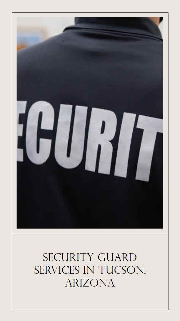 Are there any reputable security guard companies in Tucson?