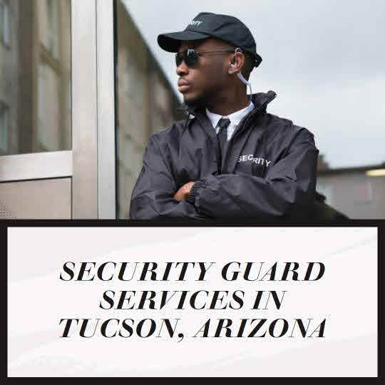 Tucson Guards: Reliable and Skilled Security Services