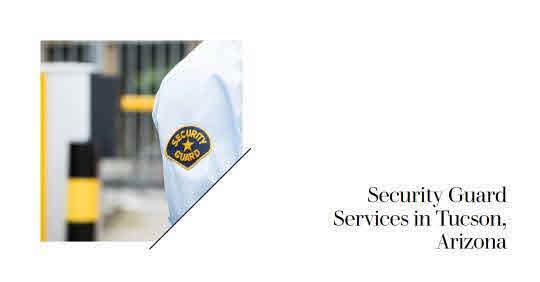 Security Companies in Tucson, Arizona: Local Expertise for Your Safety