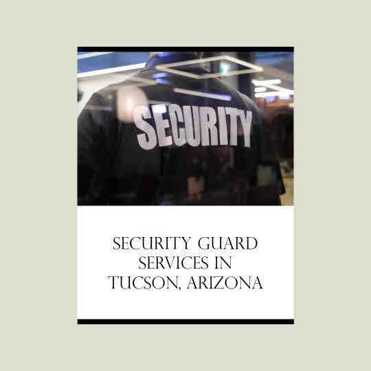 How do I find a trustworthy security guard company in Tucson Arizona?