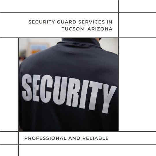 Security Guard Tucson AZ: Your Partner in Ensuring Safety and Security